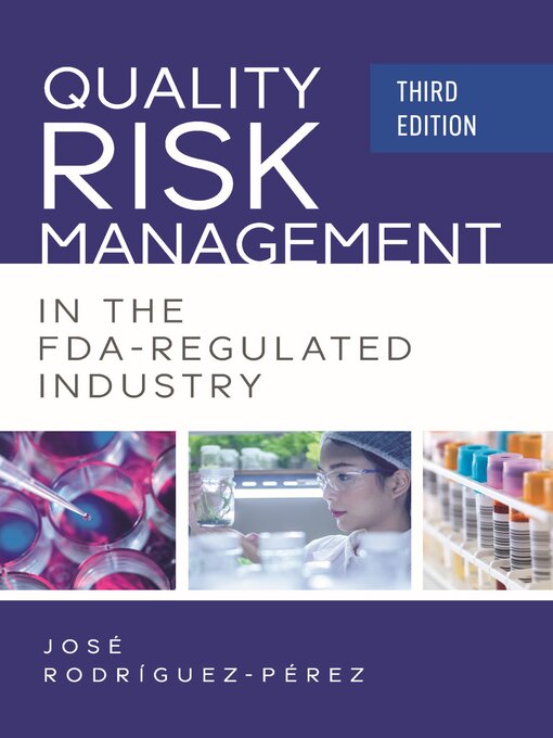 Title details for Quality Risk Management in the FDA-Regulated Industry by Jose (Pepe) Rodriguez-Perez - Available